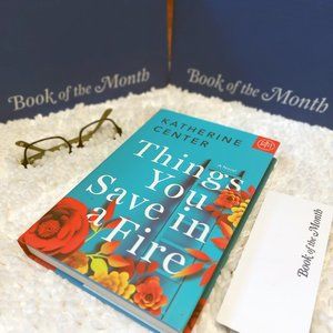 Things You Save in a Fire by Katherine Center- BOTM-Brand New Copy-NEVER OPENED!